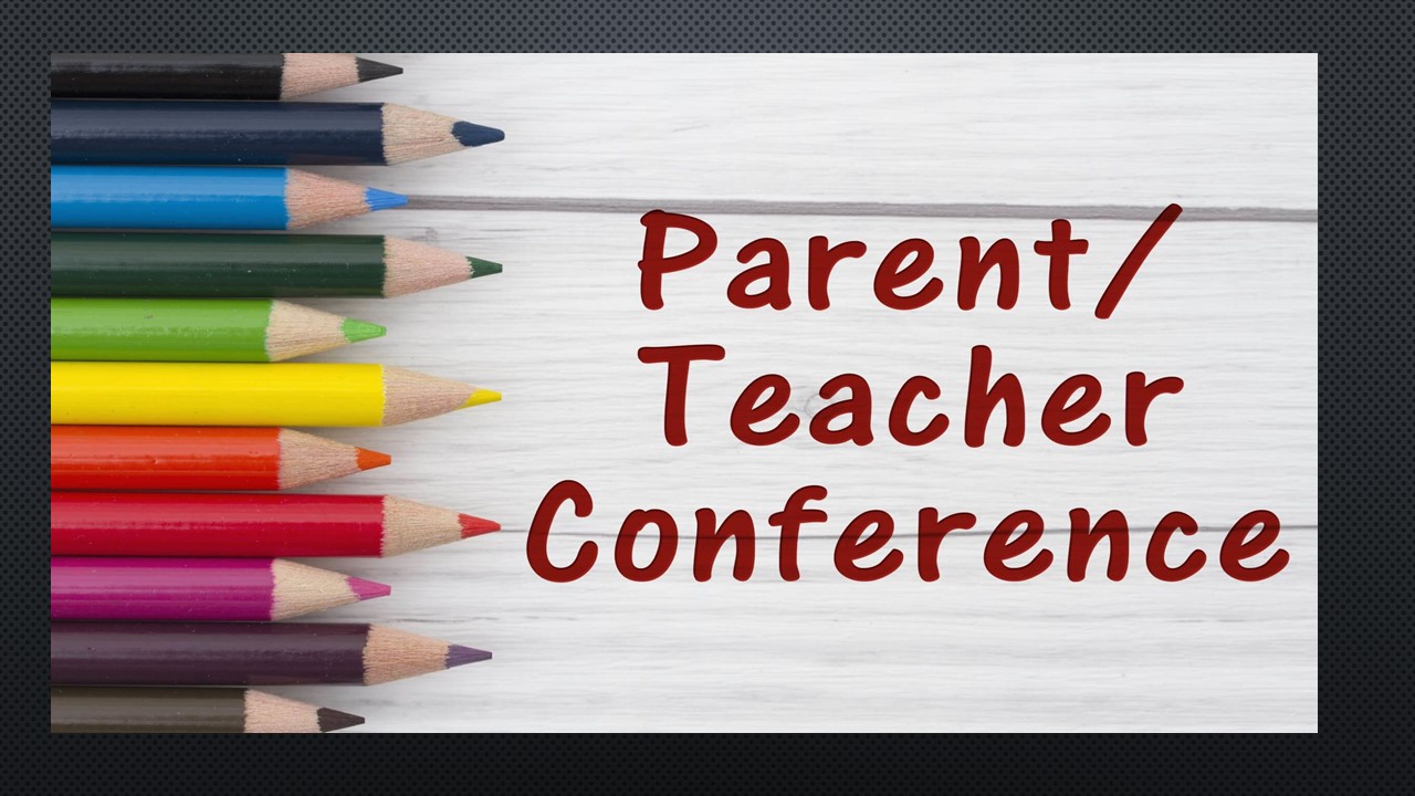 Parent Teacher  Conferences Rescheduled