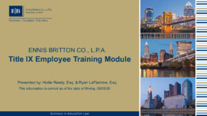 Ennis Britton Co., L.P.A. Title IX Training Module 2020 PDF Presentation. Click to view. 
