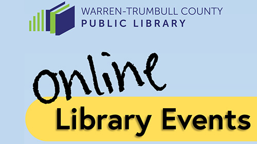 Warren-Trumbull County Public Library Online Library Events. Click to read more.