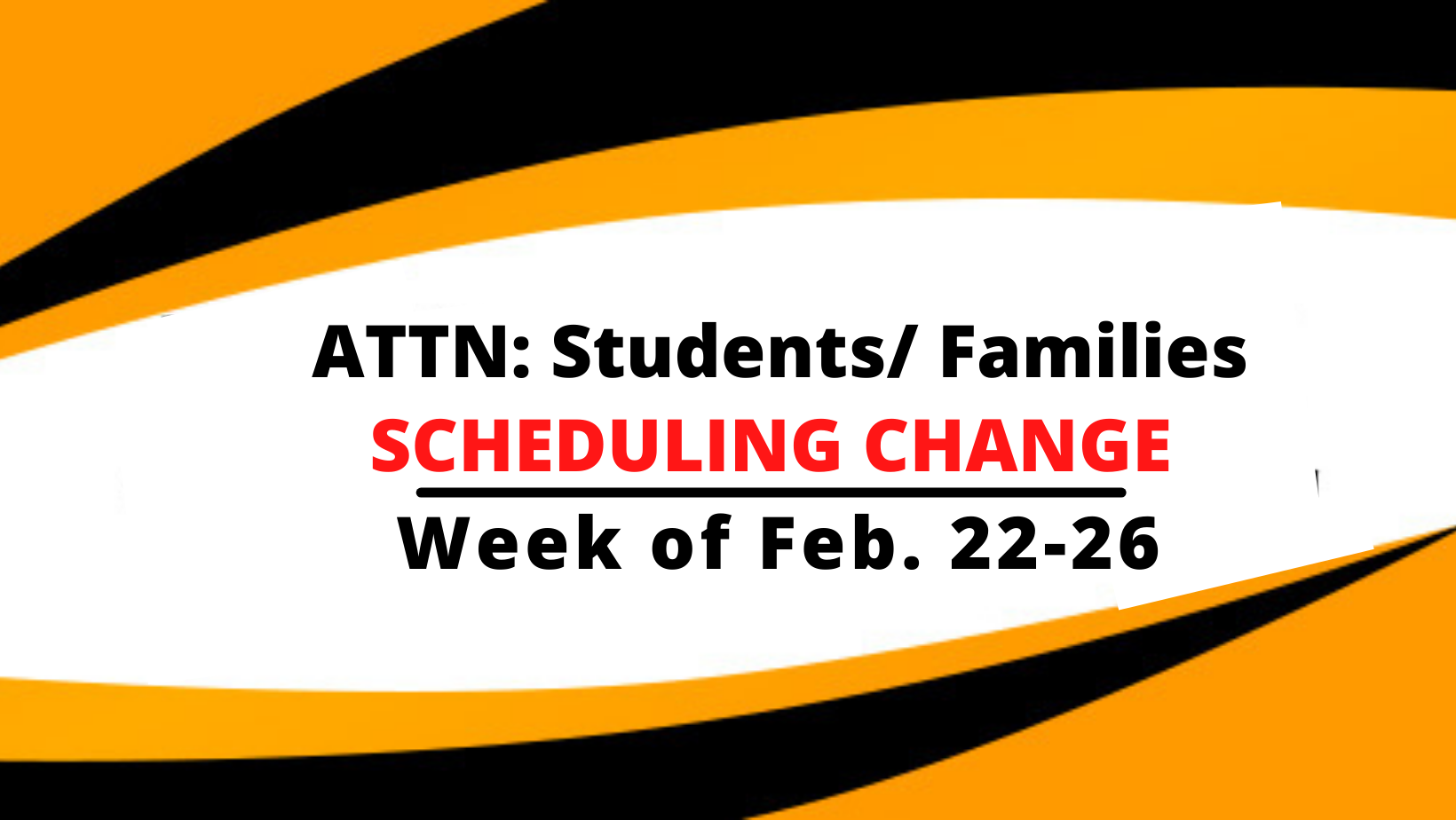 ATTENTION: Students/Families Scheduling Change