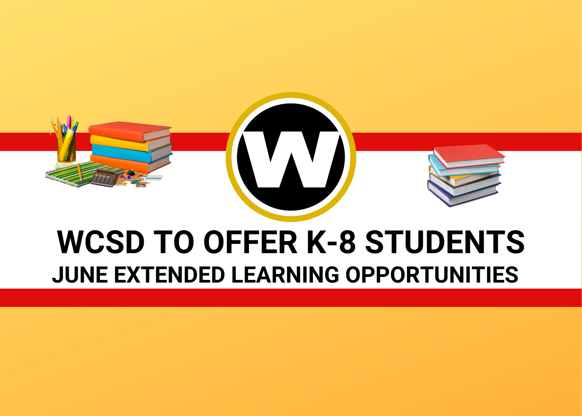 WCSD Accepting Applications for JUNE EXTENDED LEARNING OPPORTUNITIES
